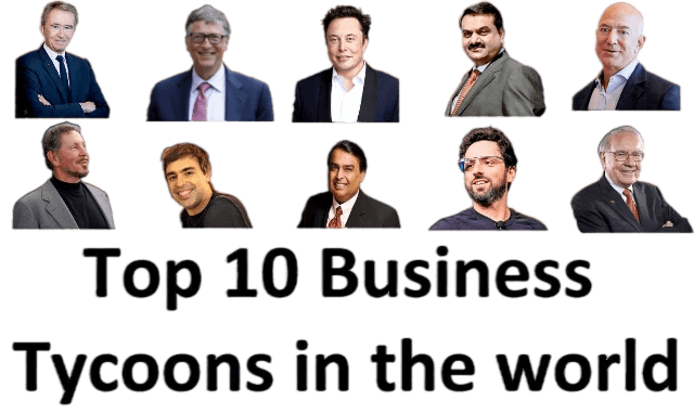 Top 10 Business Tycoons in the world in all topics