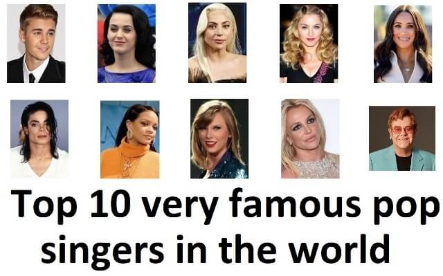 Top 10 very famous pop singers in the world